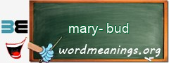 WordMeaning blackboard for mary-bud